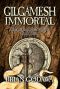 [Chronicles of the Nephilim Young Adult Editions 03] • Gilgamesh Immortal